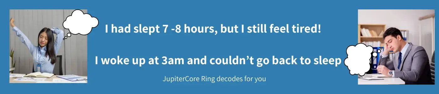 Two individuals tired at work despite 7–8 hours of sleep; JupiterCore Smart Ring reveals hidden sleep issues like 3AM wakeups